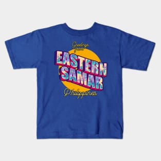 Greetings from EASTERN SAMAR Philippines! Kids T-Shirt